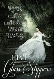 Five Glass Slippers (Elisabeth Brown)