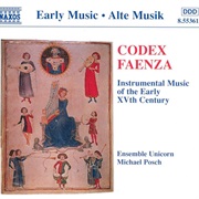 Ensemble Unicorn - Codex Faenza: Instrumental Music of the Early Xvth Century