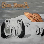 Soul Enema - 	Of Clans and Clones and Clowns