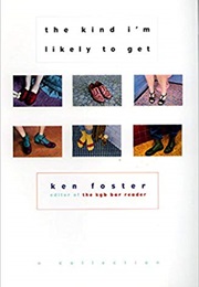 The Kind I'm Likely to Get (Ken Foster)