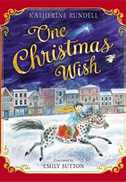 One Christmas Wish (Katherine Rundell)
