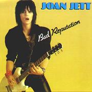BAD REPUTATION - JOAN JETT