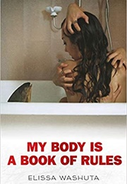 My Body Is a Book of Rules (Elissa Washuta)