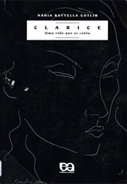 Clarice, Uma Vida Que Se Conta (Nádia Battella Gotlib)