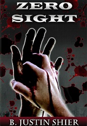 Zero Sight (B. Justin Shier)