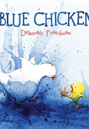 Blue Chicken (Deborah Freedman)