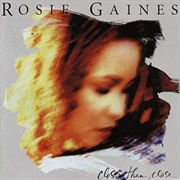 Closer Than Close - Rosie Gaines