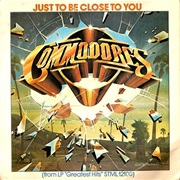 Just to Be Close to You - Commodores