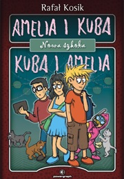 Amelia I Kuba. Kuba I Amelia. Nowa Szkoła (Rafał Kosik)