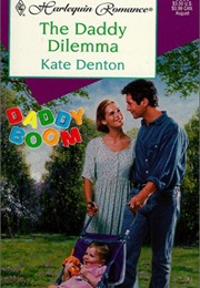 The Daddy Dilemma (Daddy Boom) (Harlequin Romance, 3567) (Kate Denton)