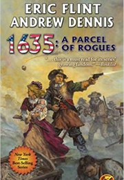 1635: A Parcel of Rogues (Eric Flint)