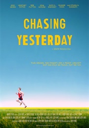 Chasing Yesterday (2015)