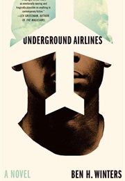 Underground Airlines (Ben H. Winters)
