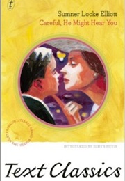 Careful, He Might Hear You (Sumner Locke Elliott)