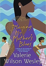 Playing My Mother's Blues (Valerie Wesley Wilson)