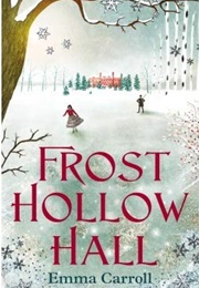 Frost Hollow Hall (Emma Carroll)