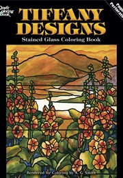Tiffany Designs Stained Glass Coloring (A. G. Smith)