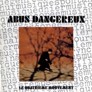 Abus Dangereux - Le Quatrième Mouvement