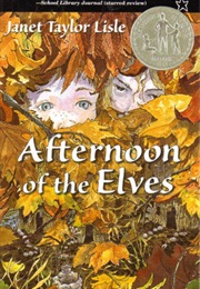 Afternoon of the Elves (Janet Taylor Lisle)