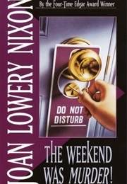 The Weekend Was Murder! (Joan Lowery Nixon)
