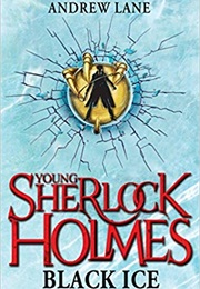 Black Ice (Young Sherlock Holmes #3) (Andrew Lane)
