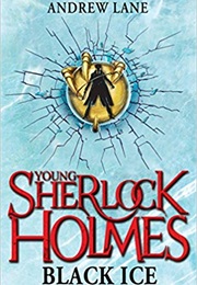 Black Ice (Young Sherlock Holmes #3) (Andrew Lane)