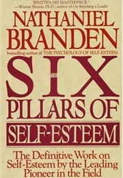Six Pillars of Self Esteem (Nathaniel Branden)