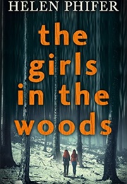 The Girls in the Woods (Helen Phifer)