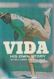 Vida: His Own Story (Bill Libby & Vida Blue)