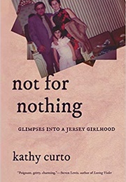 Not for Nothing (Kathy Curto)