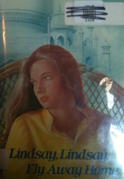 Lindsay, Lindsay, Fly Away Home (Stella Pevsner)