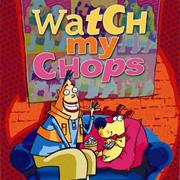 Watch My Chops