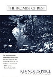 The Promise of Rest (Reynolds Price)