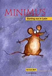 Minimus: Starting Out in Latin (Barbara Bell)