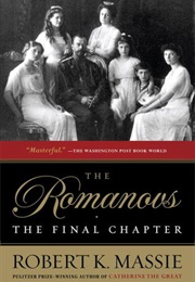 The Romanovs: The Final Chapter (Robert K. Massie)