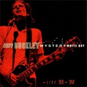 Jeff Buckley - Mystery White Boy: Live '95-'96