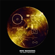 Mini Mansions the Great Pretenders