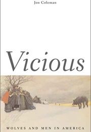 Vicious: Wolves and Men in America (Coleman, Jon T)
