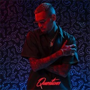 "Questions" Chris Brown