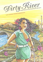 Dirty River: A Queer Femme of Color Dreaming Her Way Home (Leah Lakshmi Piepzna-Samarasinha)