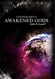 Lunangelique's Awakened Gods (Kristin R. Campbell)