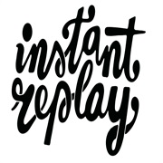 Instant Replay