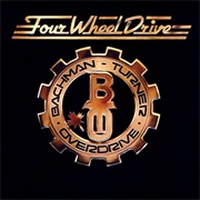 Bachman Turner Overdrive - Four Wheel Drive