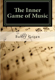 The Inner Game of Music (Barry Green)