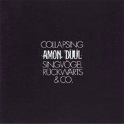 Amon Düül - Collapsing/Singvögel Rückwärts & Co. (1969)