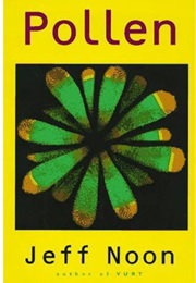 Pollen (Jeff Noon)