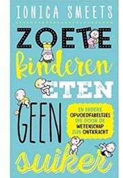 Zoete Kinderen Eten Geen Suiker (Ionica Smeets)