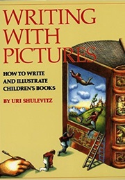 Writing With Pictures (Uri Shulevitz)