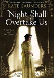 Night Shall Overtake Us (Kate Saunders)