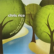 Peace Like a River Chris Rice